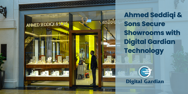 Ahmed Seddiqi & Sons showroom secured with Digital Gardian technology in Dubai