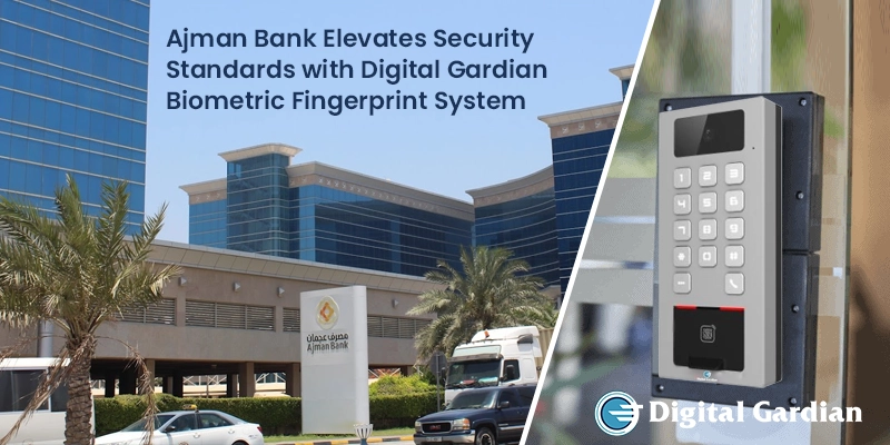 Ajman Bank enhances security with Digital Gardian biometric fingerprint system for advanced access control