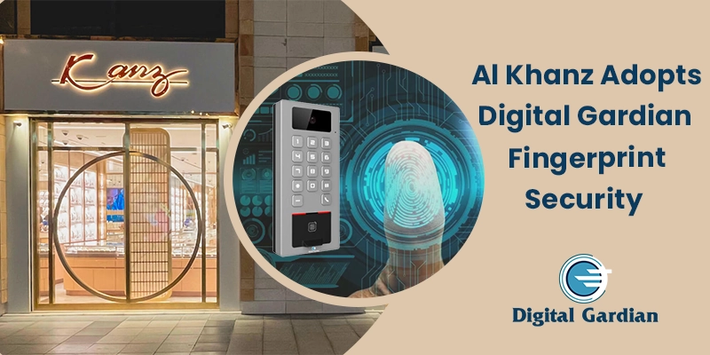 Al Kanz Jewellery enhances security with Digital Gardian Fingerprint Access Control