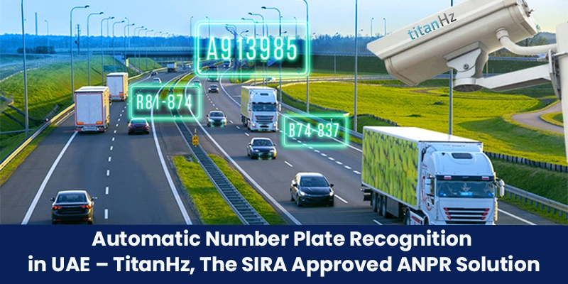 TitanHz SIRA Approved ANPR Solution for Automatic Number Plate Recognition in UAE