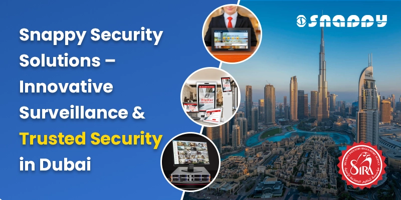Snappy Security Solutions SIRA-certified VMS and advanced surveillance systems in UAE