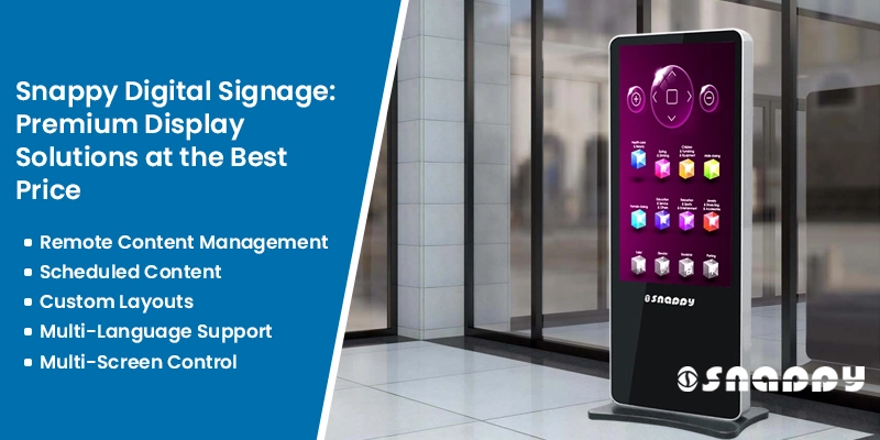 Snappy Digital Signage provides premium display solutions at the best price for businesses, events, and commercial environments