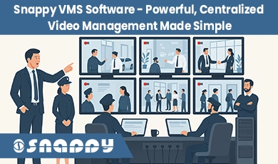 Snappy VMS software for centralized video surveillance and real-time analytics.