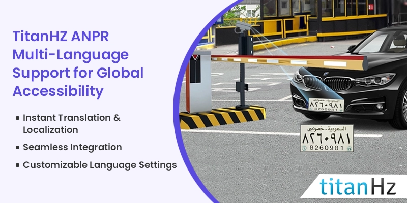 Enhancing global accessibility with TitanHZ ANPR multi-language support by Vostok for efficient vehicle recognition and monitoring