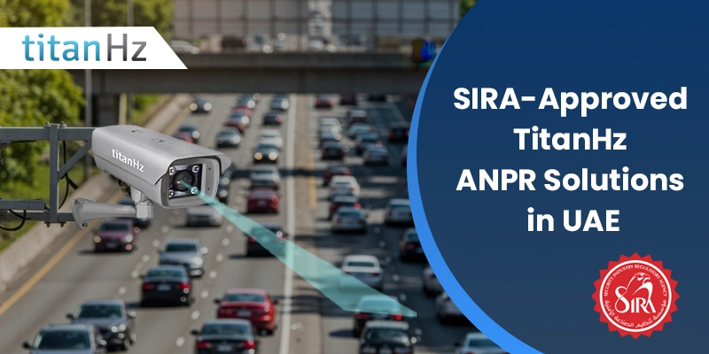 Real-time vehicle recognition with TitanHz, SIRA-approved ANPR in UAE