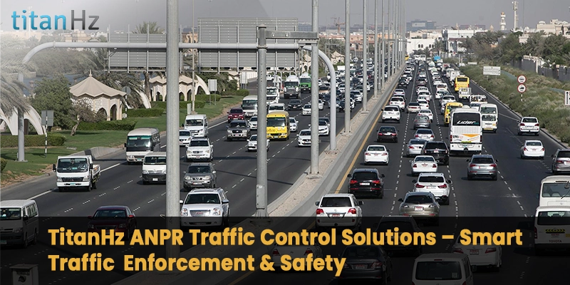 Advanced ANPR traffic control system by TitanHz for smart vehicle monitoring, license plate recognition, traffic enforcement and road safety solutions